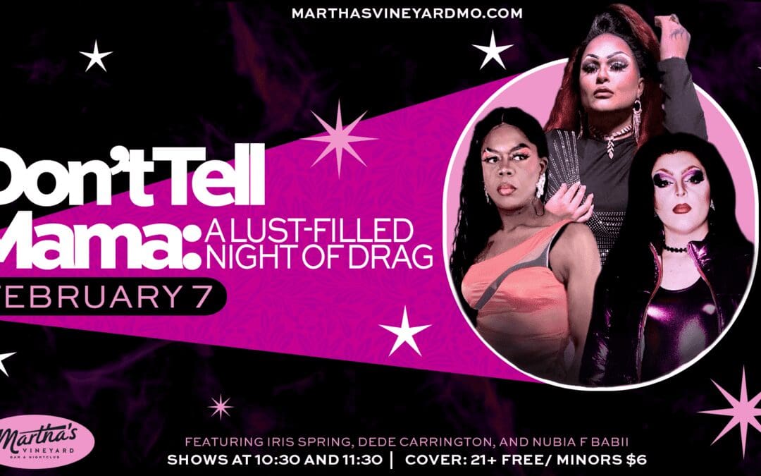 Don’t Tell Mama: A Lust-Filled Night of Drag