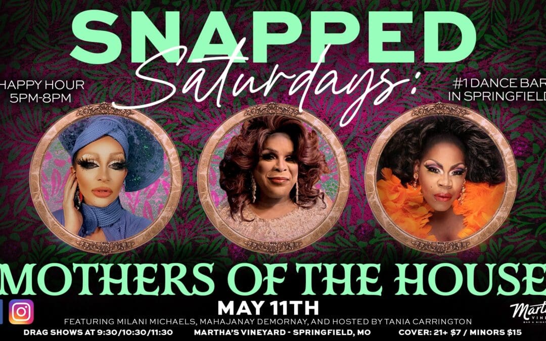 SNAPPED SATURDAYS: Mother’s of the House